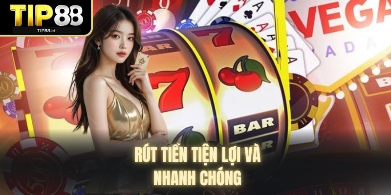 Rút tiền tiện lợi và nhanh chóng