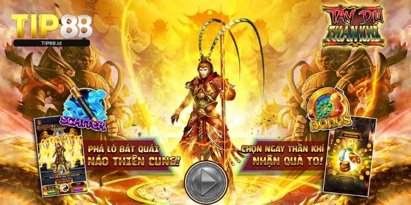 Trải nghiệm nổ hũ TIP88 tây du thần ký